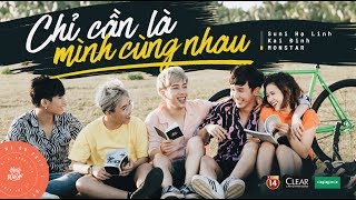 Chỉ Cần Là Mình Cùng Nhau  Here We Go Official MV Full  Kai Đinh Suni Hạ Linh Monstar OFFICIAL [upl. by Candy]