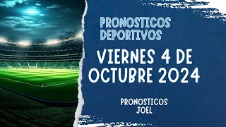 ⚽✅PRONOSTICOS DEPORTIVOS HOY VIERNES 4 DE OCTUBRE DE 2024 APUESTAS FIJAS HOY [upl. by Kurt]