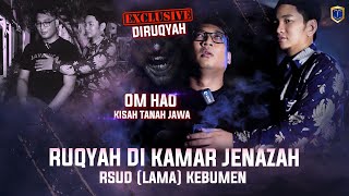 RUQYAH KAMAR JENAZAH RSUD LAMA KEBUMEN  BERSAMA KisahTanahJawa [upl. by Odnomor]