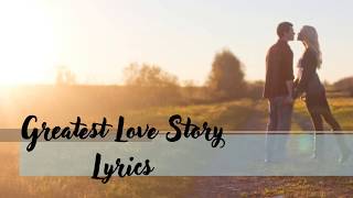 Greatest Love Story LyricsLanco [upl. by Vadnee]