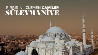 BİRBİRİNİ İZLEYEN CAMİLER  SÜLEYMANİYE CAMİİ VE HİKAYESİ [upl. by Noyk959]