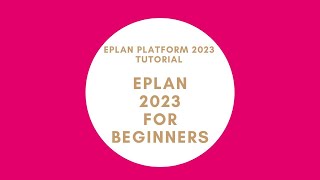 EPLAN 2023 for Beginners [upl. by Konyn]