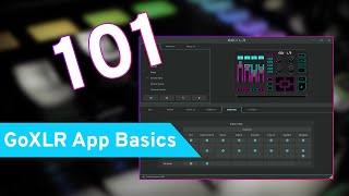 GoXLR How To Series GoXLR App Basics [upl. by Tevlev]