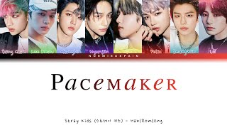 Stray Kids 스트레이 키즈  Pacemaker  Color Coded Lyrics [upl. by Rednave]