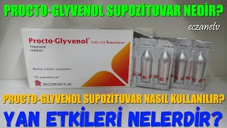 ProctoGlyvenol Supozituvar Nedir ProctoGlyvenol Supozituvarın Yan Etkisi NedirNasıl Kullanılır [upl. by Alicirp]