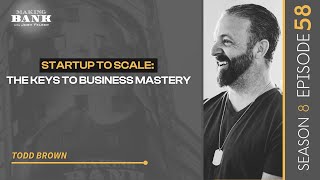 Startup To Scale The Keys To Business Mastery MakingBank S8E58 [upl. by Nordna224]