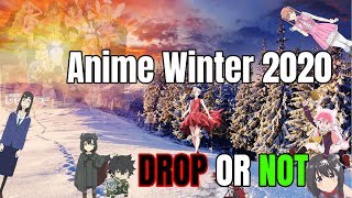 Anime Winter 2020 DROP OR NOT the Ultimate Anime GUIDE [upl. by Netsrejk]