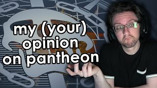 This is my and your opinion on Pantheon [upl. by Maharg444]