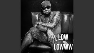 Low Lowww [upl. by Ebby]