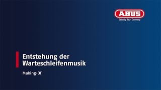 Bei Anruf ABUS – Das Makingof der neuen ABUS Warteschleifenmusik [upl. by Evelyn597]