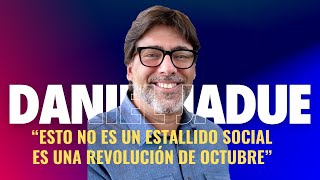 DANIEL JADUE No es un Estallido Social es una Revolución de Octubre [upl. by Allianora182]