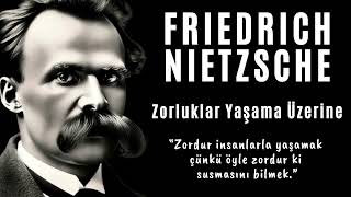 Friedrich Nietzsche  Zorluklar Yaşama Üzerine  Sesli Kitap Dinle [upl. by Kariotta]