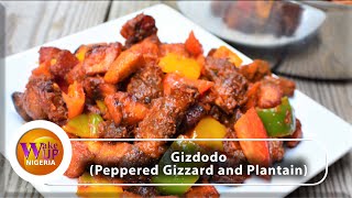 Gizdodo  How To Cook Peppered Gizzards And Ripe Plantain [upl. by Damle395]