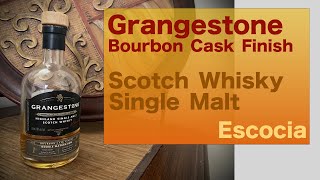 Episodio 11 Grangestone Bourbon Cask Finish  Single Malt [upl. by Alaikim]