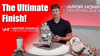 How To Achieve the Ultimate Finish with Vapor Blasting [upl. by Brinn]