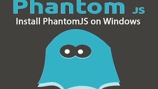 Install PhantomJS on Windows [upl. by Nyer]