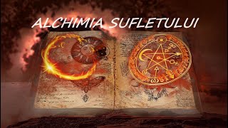 🔹️ALCHIMIA SUFLETULUI  Episod introductiv 🔹️ [upl. by Araes]