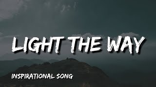 Light the Way  A Song of Strength and Resilience  Lyrics Video 2024 [upl. by Atihcnoc727]