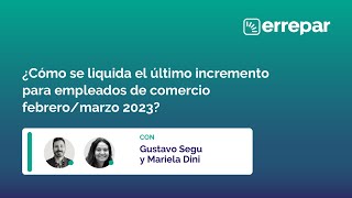 ¿Cómo se liquida el último incremento para empleados de comercio febreromarzo 2023 [upl. by Town732]