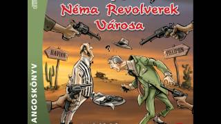 Rejtő Jenő A Néma Revolverek Városa 2 rész [upl. by Charmane]