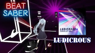 【Beat Saber】Ludicrous  Jaroslav Beck [upl. by Eeluj]