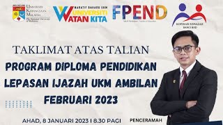 Taklimat Program Diploma Pendidikan Lepasan Ijazah UKM Ambilan Februari 2023 [upl. by Sanoj]