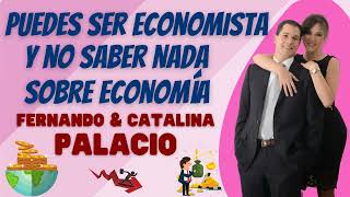 Puedes ser economista y no saber nada sobre economía 💎 Fernando y Catalina Palacio Emprendedor MLM [upl. by Willett]