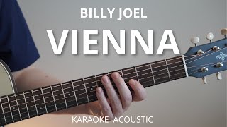 Vienna  Billy Joel Karaoke Acoustic Guitar [upl. by Gilemette]