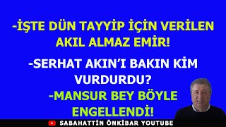 İŞTE DÜN TAYYİP İÇİN VERİLEN AKIL ALMAZ EMİRSERHAT AKINI BAKIN KİM VURDURDUMANSUR BEYE ENGELLEME [upl. by Ennahgem578]