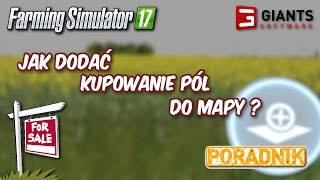 FS17  Jak dodać kupowanie pól do mapy  ◄ Osina v1 ► [upl. by Herwin986]