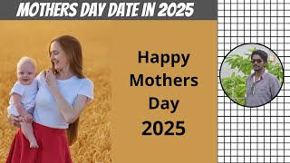 Mothers Day 2025 Date  Happy Mother’s Day 2025  When is Mothers Day in 2025  Digital Naveen [upl. by Alliuqahs]