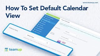 Teamup Tutorial How To Set Default Calendar View [upl. by Ativ]