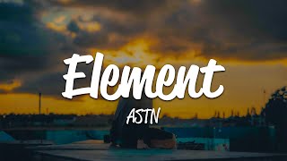 ASTN  Element Lyrics [upl. by Otto]