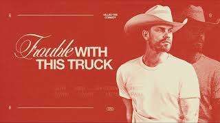 Dustin Lynch  Trouble With This Truck Official Audio [upl. by Converse]