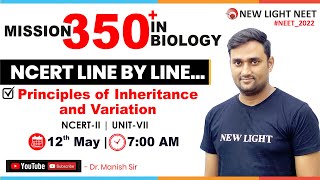 NEET 2022  MISSION 350 IN BIOLOGY  NCERT LINE BY LINE  Principles of Inheritance amp Variation [upl. by Onig219]