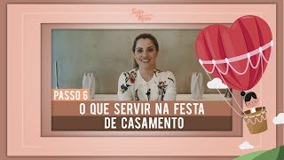 O que servir em uma festa de casamento  Ep 06 [upl. by Saunder]