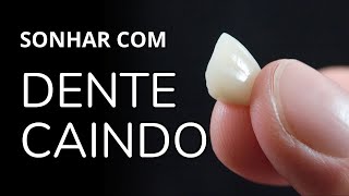 SONHAR COM DENTE CAINDO Significado e Interpretações [upl. by Saloma]