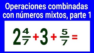 52 Operaciones combinadas con números mixtos parte 1 4° grado [upl. by Samford185]