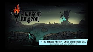 Darkest Dungeon OST  Color of Madness quotThe Blasted Heathquot 2018 HQ Official [upl. by Aiker]