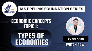 IAS Prelims Foundation Series Economy Topic 1 Types of Economies [upl. by Odawa]