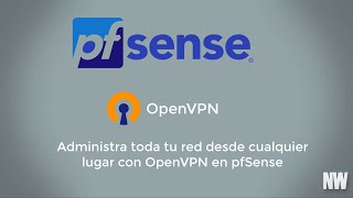 Administra toda tu red desde cualquier lugar con OpenVPN en pfSense  Parte 1 [upl. by Einre194]