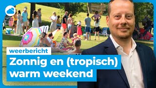 Zonnig en tropisch warm weekend op komst [upl. by Rodmann]