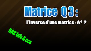 03matrice  Calcul de linverse [upl. by Ashia67]