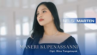 NELSI MARTEN  MANERI KUPENASSANNI  Official Music Video Lagu Toraja Terbaru 2024 [upl. by Asirrom727]