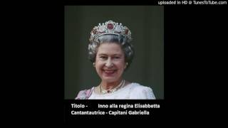 Inno alla regina elisabetta  capitani gabriellamp3 [upl. by Borlow]