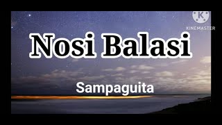 Nosi Balasi  Sampaguita Lyrics  LyricVids [upl. by Ebberta625]