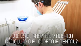 ¿Qué es el raspado y alisado radicular o el curetaje dental [upl. by Eisiam]