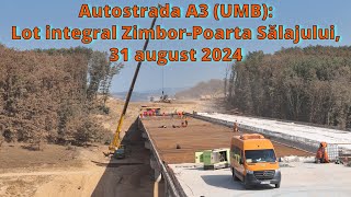 Autostrada A3 UMB lot integral ZimborPoarta 31 august 2024 [upl. by Retsev]