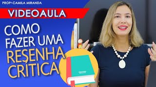 COMO FAZER UMA RESENHA CRÍTICA Fácil rápido e prático resumo e resenha [upl. by Eugatnom344]