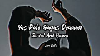 Yas Pate Gayas Dewaan Syed ifam slowed and reverb  New Kashmiri Song [upl. by Armat473]